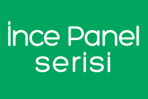 İnce Panel Serisi